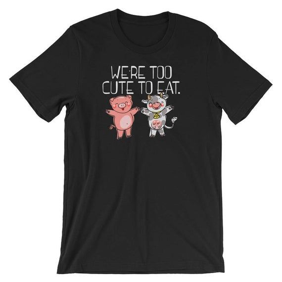 Vegan Af T Shirt We Re Too Cute To Eat Vegan Gifts Animal Lover Short Sleeve Unisex T Shirt