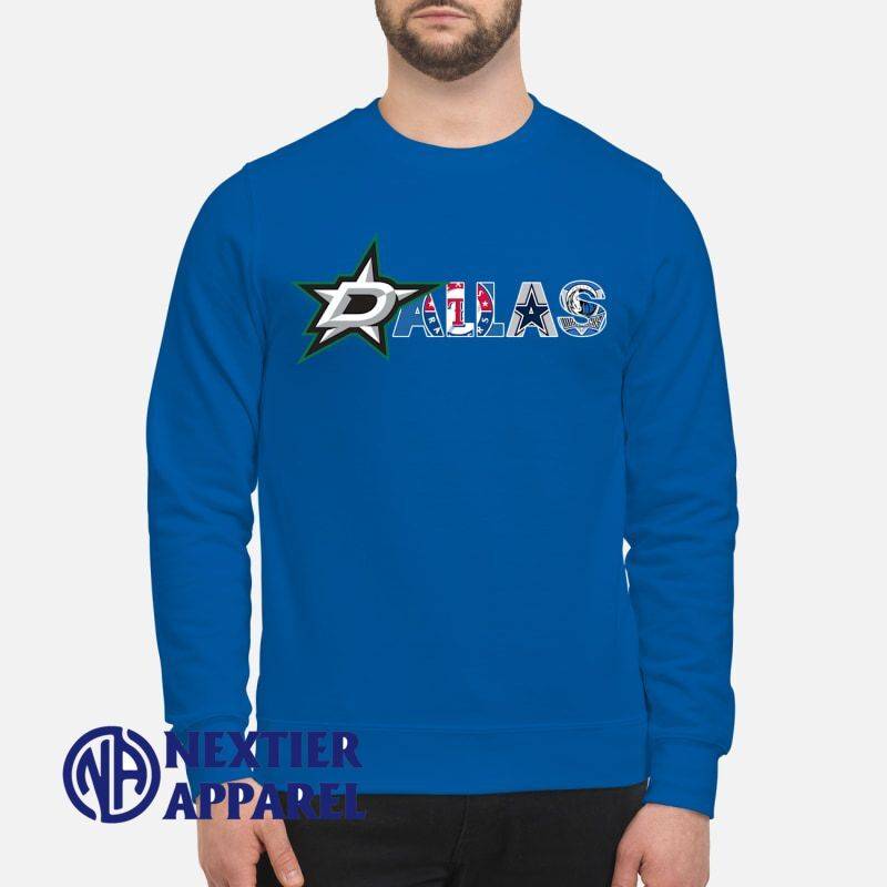 Dallas stars Texas Rangers Dallas Mavericks and Dallas Cowboys shirt Unisex Sweatshirt