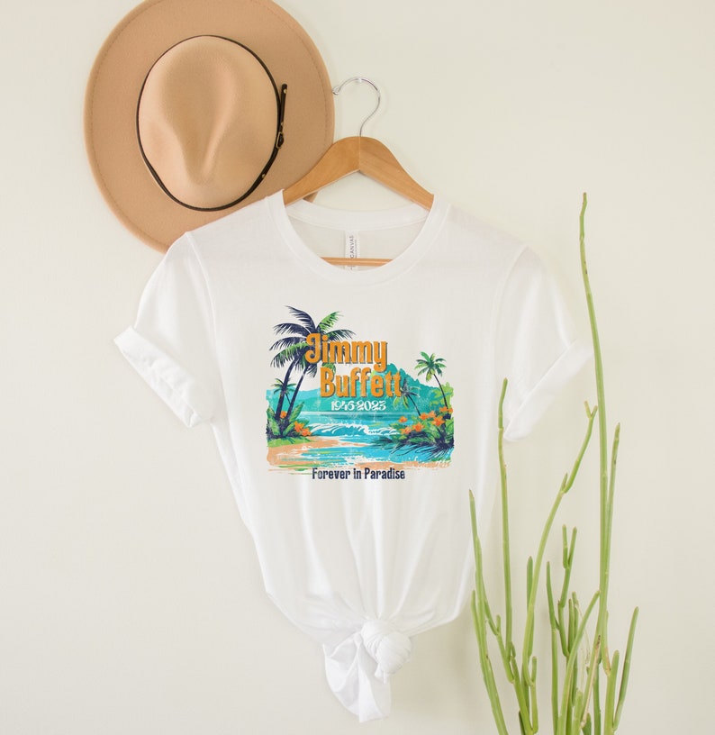 Jimmy Buffett T-Shirt, Forever In Paradise, Jimmy Buffett Memorial Shirt, Parrot Head, Jimmy Buffett Fans, Gift For Dad, Unisex Shirt