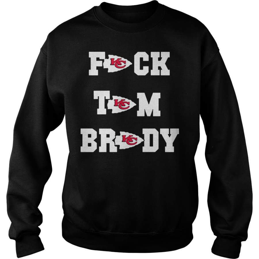 Fuck Tom Brady Kansas City Chiefs Sweatshirt