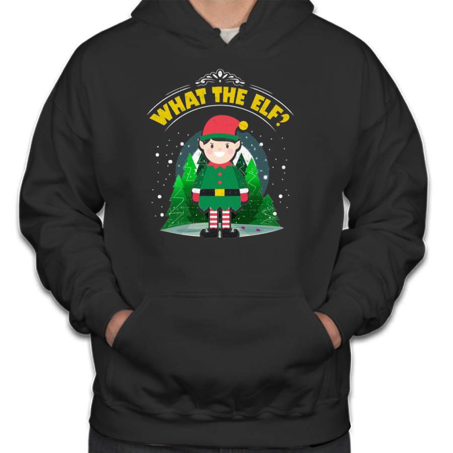 “What the Elf?” Funny Christmas Shirt Hoodie