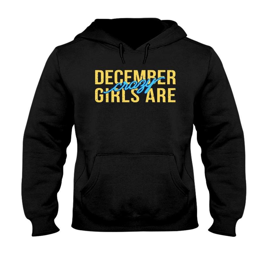December Girls Are Crazy Christmas Gift Hoodie