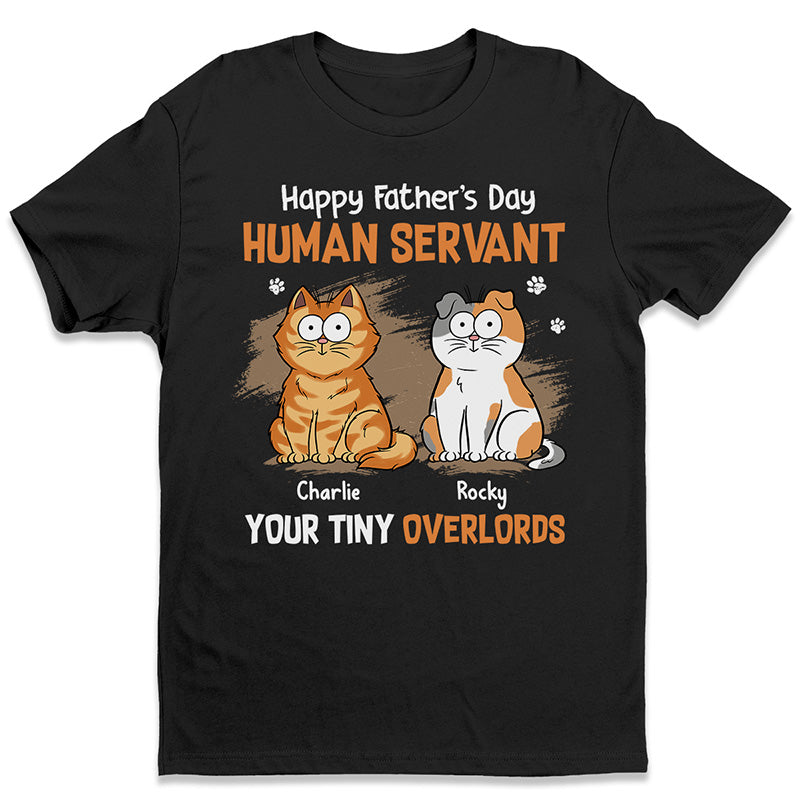 Human Servant Your Tiny Overlords – Cat Personalized Custom Unisex T-Shirt, Hoodie, Sweatshirt – Father’S Day, Gift For Pet Owners, Pet Lovers