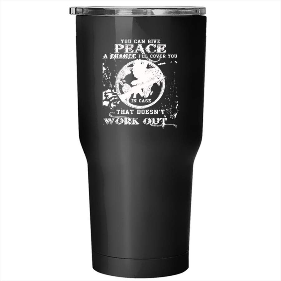 You Can Give Peace A Chance Tumbler 30 oz Stainless Steel, Cool Veteran Travel Mug