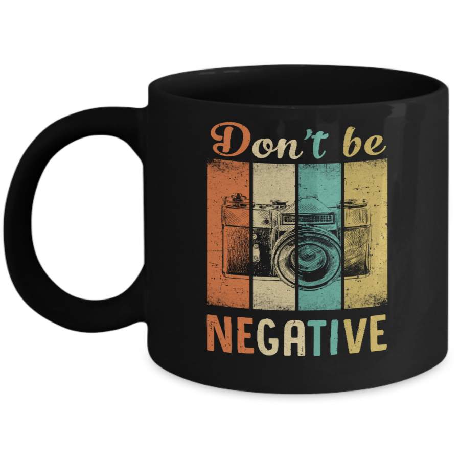 Vintage Photographer Don’t Be Negative Photography Mug