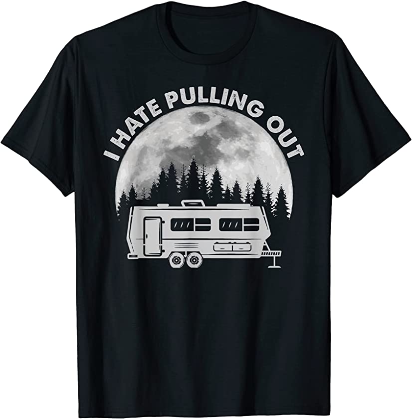 Camping I Hate Pulling Out Funny Retro Vintage Outdoor Camp T-Shirt