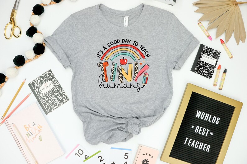 It’s A Good Day To Teach Tiny Humans Shirt, Teacher Life Shirt, Teacher Rainbow Shirt, Teachers Day Shirt, Teaching Shirt, Teacher Shirt