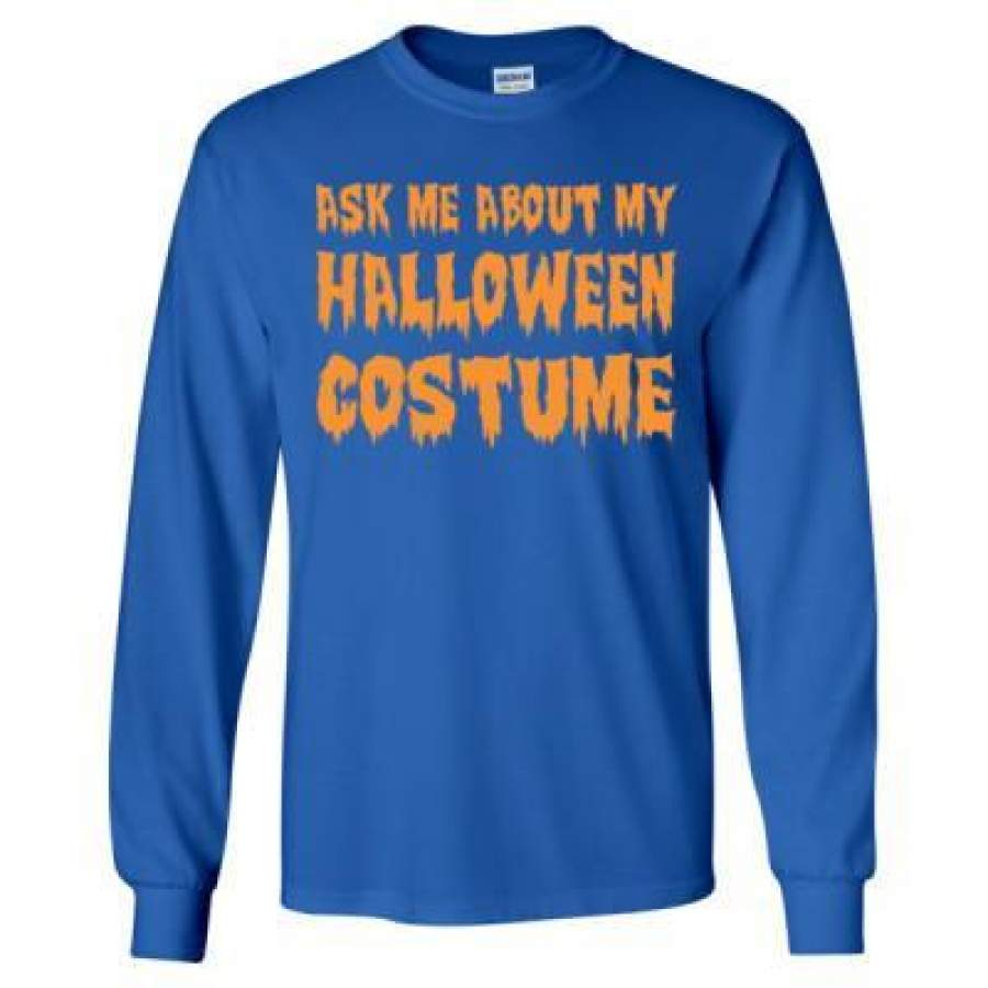 AGR Ask Me About My Halloween Costume – Long Sleeve T-Shirt