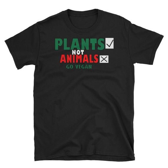 Vegan Unisex T Shirt Plants Not Animals By Go V