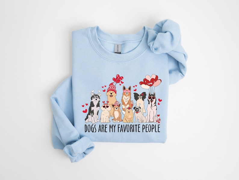 Dogs are my Favorite People Valentine Sweatshirt, Dog Mom Gift, Dog Valentine Sweatshirt, Dog Lover Hoodie, Valentines Day Gift For Lover