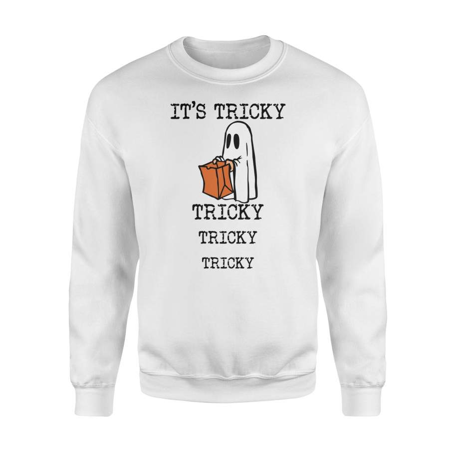 It’s Tricky Tricky Tricky Funny Halloween Ghost Halloween Sweatshirt