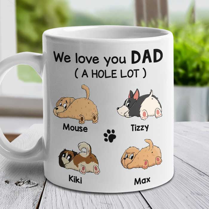 We Love You Dad A W-hole Lot – Gift For Dad, Personalized Mug