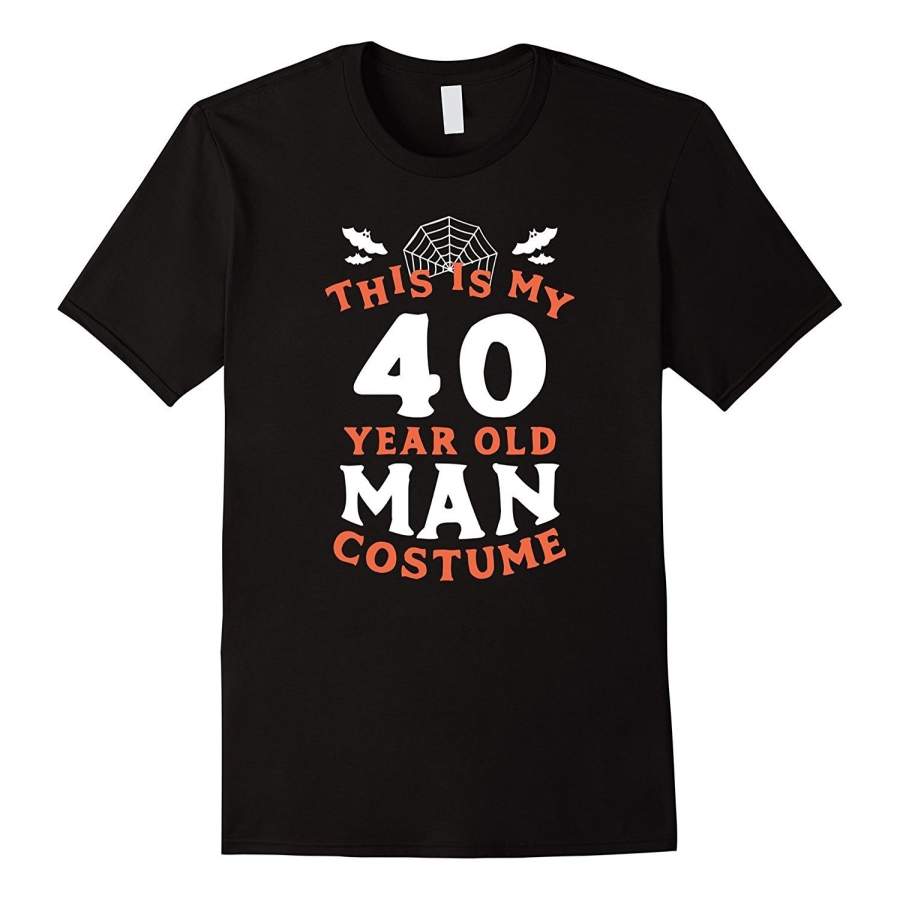 40 Year Old Man Costume – Funny Men’S Halloween T-Shirt Men Cotton T-Shirt