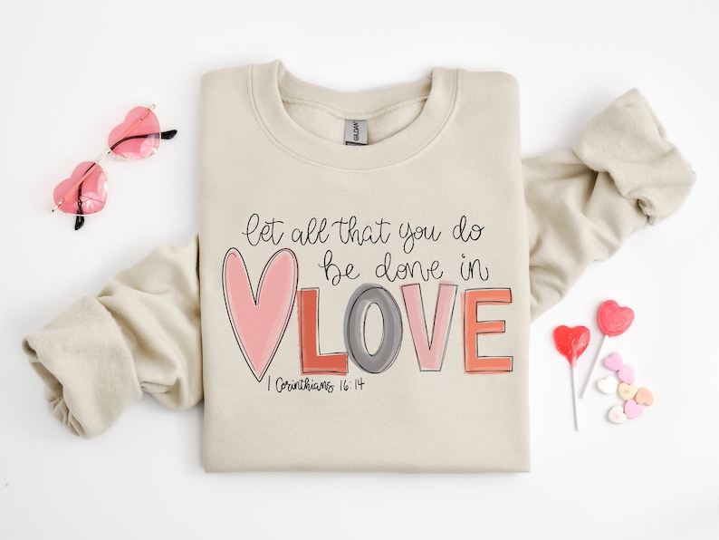 Let all that you do be done in Love T-Shirt, Valentines Day Shirt for Women, Cute Valentine Day Shirt, Valentine’s Day Gift