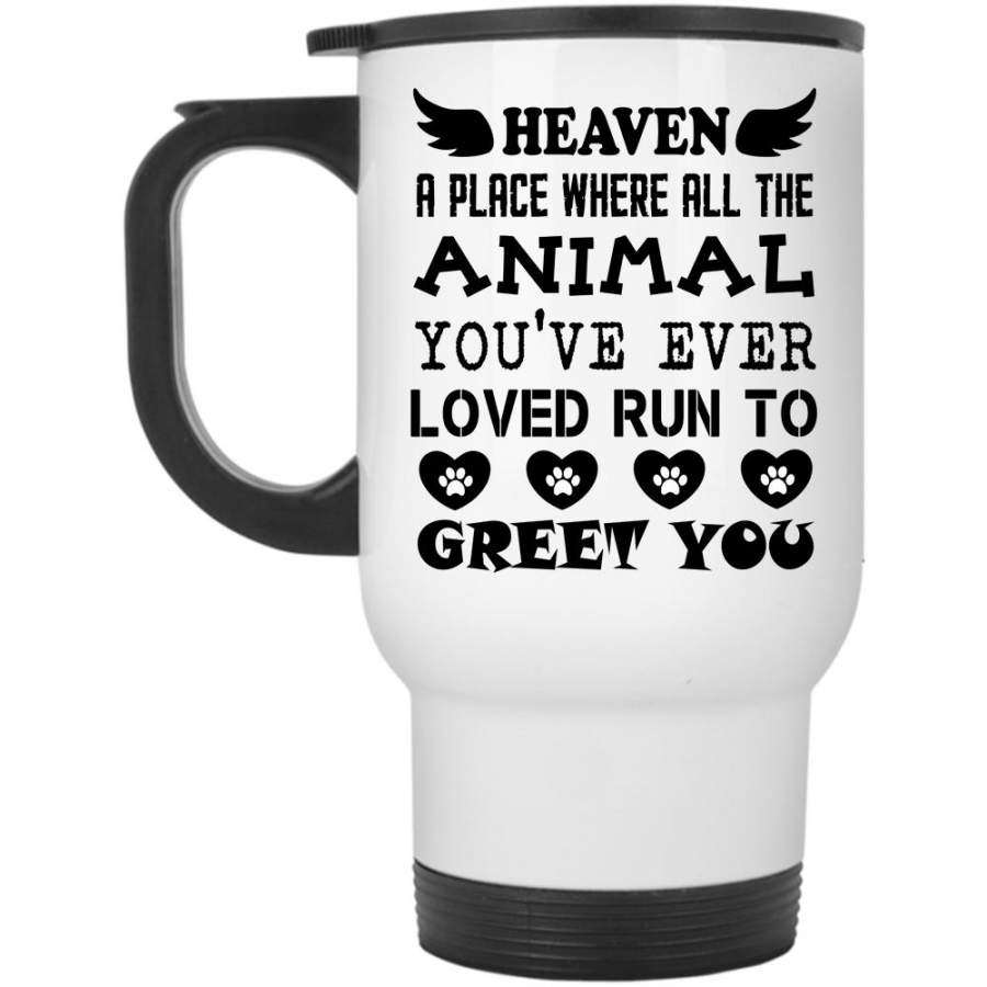 Lovely Animals Travel Mug, Heaven A Place Where All The Animal Mug