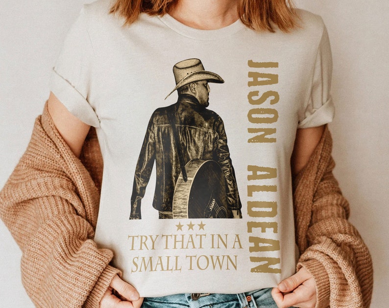 Vintage Try That In A Small Town Shirt, Jason Aldean Shirt