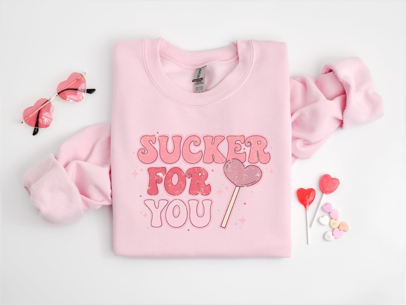 Sucker for You Sweatshirt, Valentine Gift, Valentines Day Sweatshirt, Valentines Day Shirt, Couple Shirt, Gift For Her, Gift For Valentine