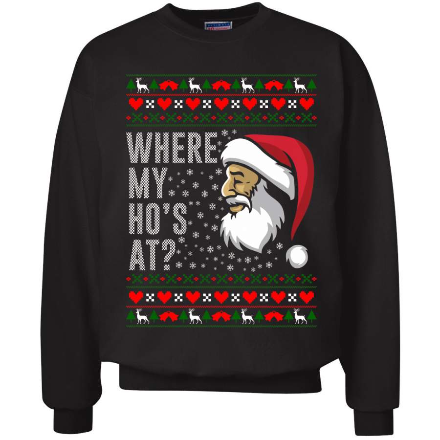 Funny Ho Xmas Sweater Where My Ho’s At Santa Claus  Ugly Christmas Sweater Crewneck Graphic Sweatshirt