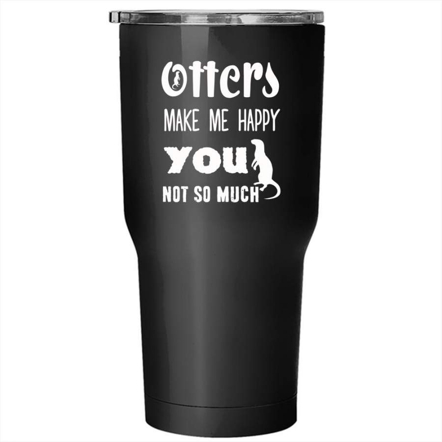 Otters Make Me Happy Tumbler 30 oz Stainless Steel, Cute Animals Travel Mug