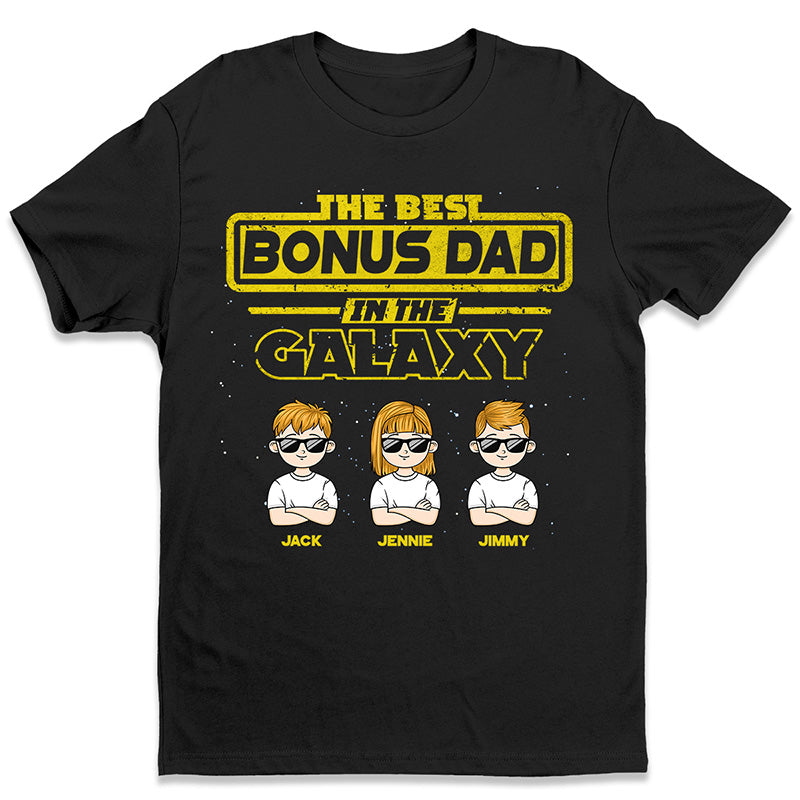 The Best Bonus Dad In The Galaxy – Family Personalized Custom Unisex T-Shirt, Hoodie, Sweatshirt – Father’S Day, Birthday Gift For Dad