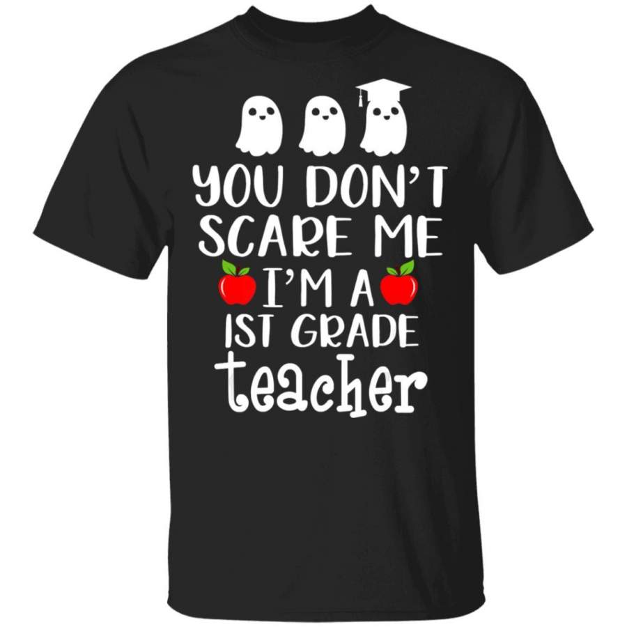 You Don’t Scare Me I’m A 1st Grade Teacher Halloween Coffee Mug Unisex Men Women Tshirt