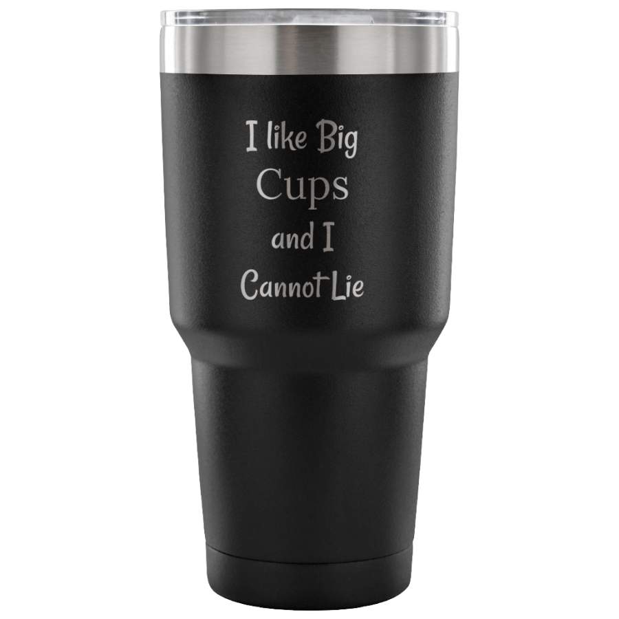 30 oz stainless tumbler travel mug I like big Cups funny coffee tea cup gift friend family
