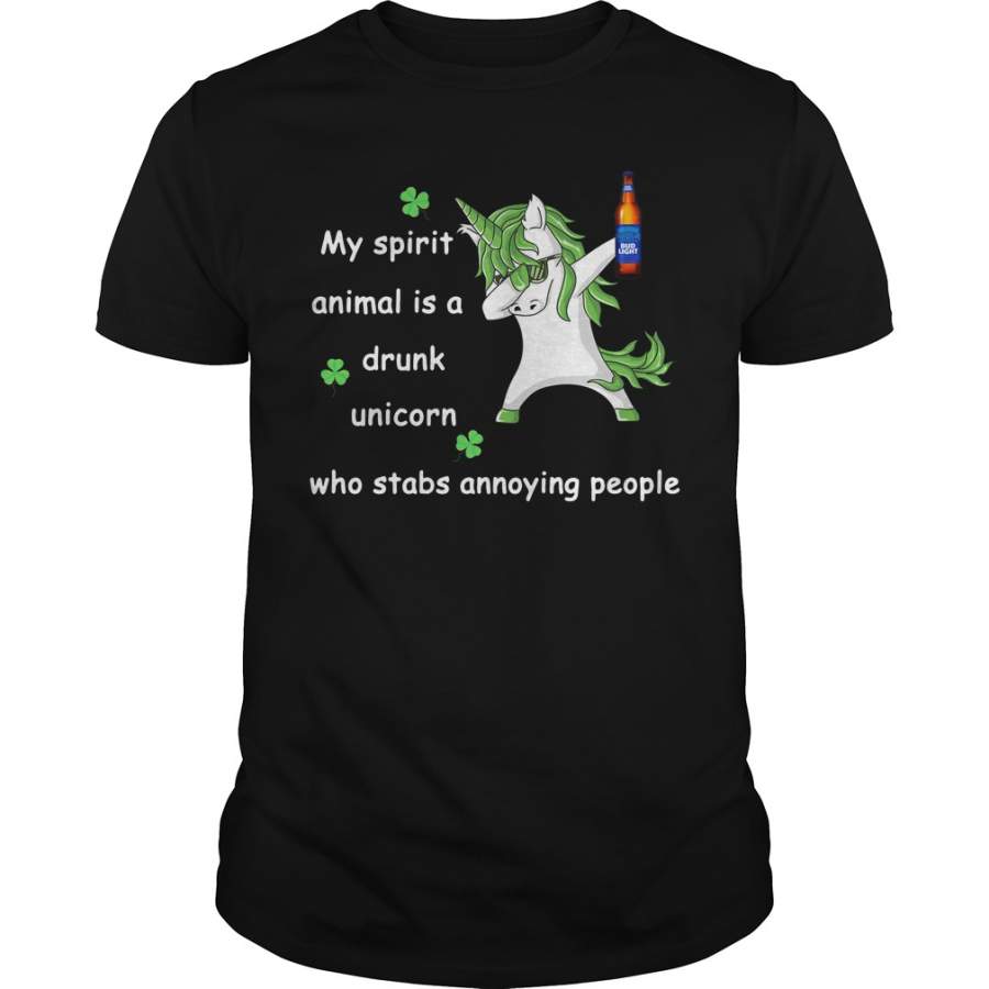 Bud Light My spirit animal is a drunk unicorn who stabs annoying people T-Shirt