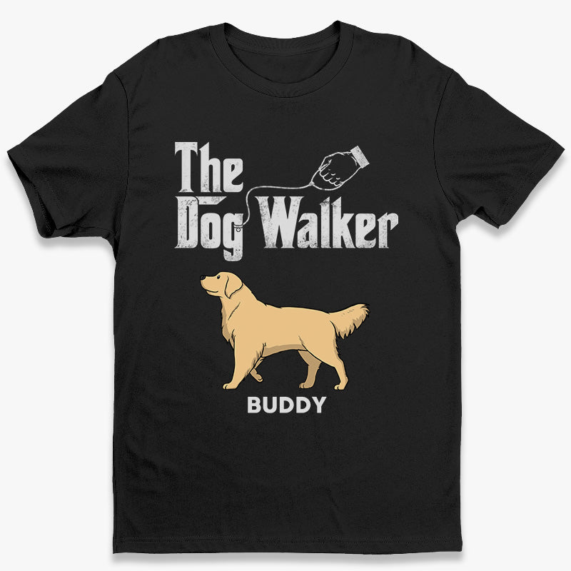 The Dog Walker – Dog Personalized Custom Unisex T-Shirt, Hoodie, Sweatshirt – Gift For Pet Owners, Pet Lovers