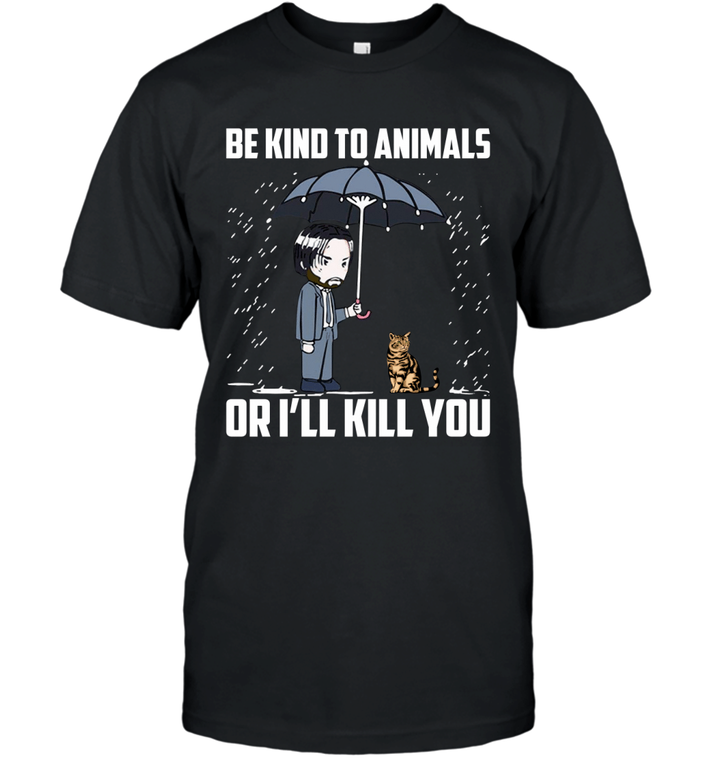 Be Kind To Animals Or I_ll Kill You Funny John Wick Loves Cat Shirt T-Shirt