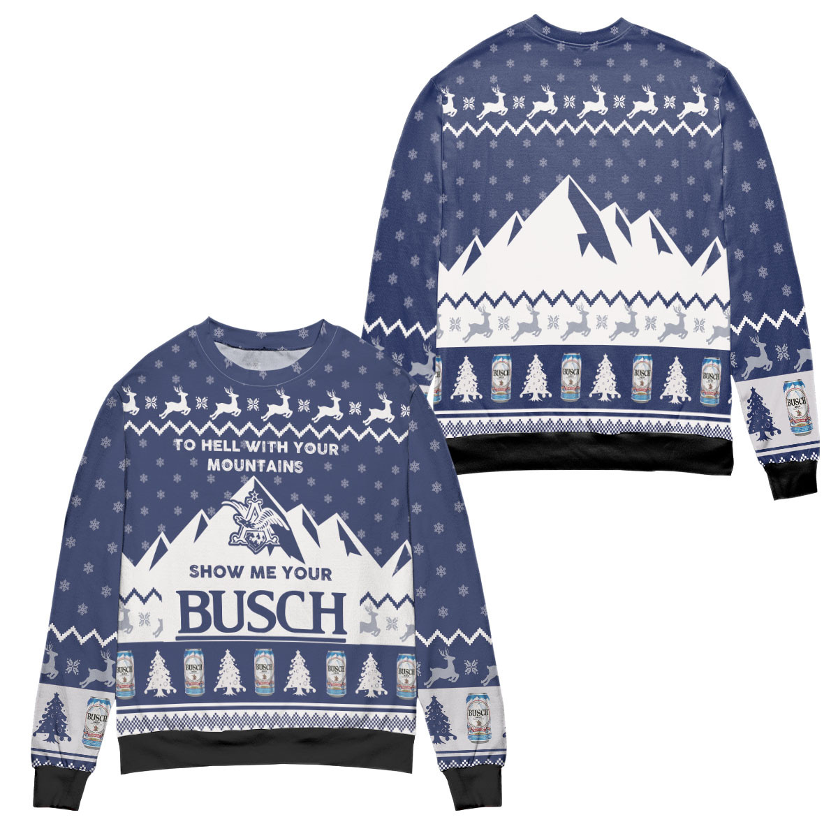 To Hell With Your Mountains Show Me Your Busch Ugly Christmas Sweater – All Over Print 3D Sweater – Blue