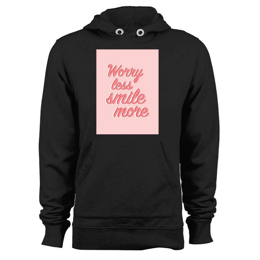 Worry Less Smile More Unisex Hoodie