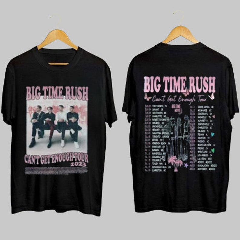 Big Time Rush Shirt,Can’T Get Enough Tour 2023 Big Time Rush Shirt, Rush Tour Shirt,Big Time Rush Crewneck