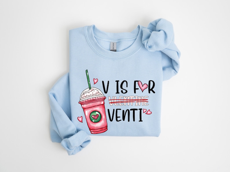 V is for Venti Sweatshirt, Valentine Coffee Sweatshirt, Women’s Valentines Day T shirt, Valentines Day Shirt, Valentines Sweater, Coffee Tee