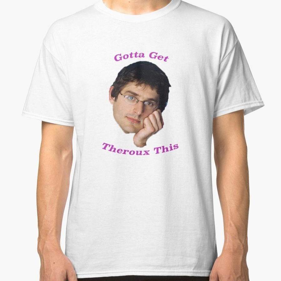 You Gotta Get Theroux This Louis Theroux Men’S White Tshirt Tees Clothing