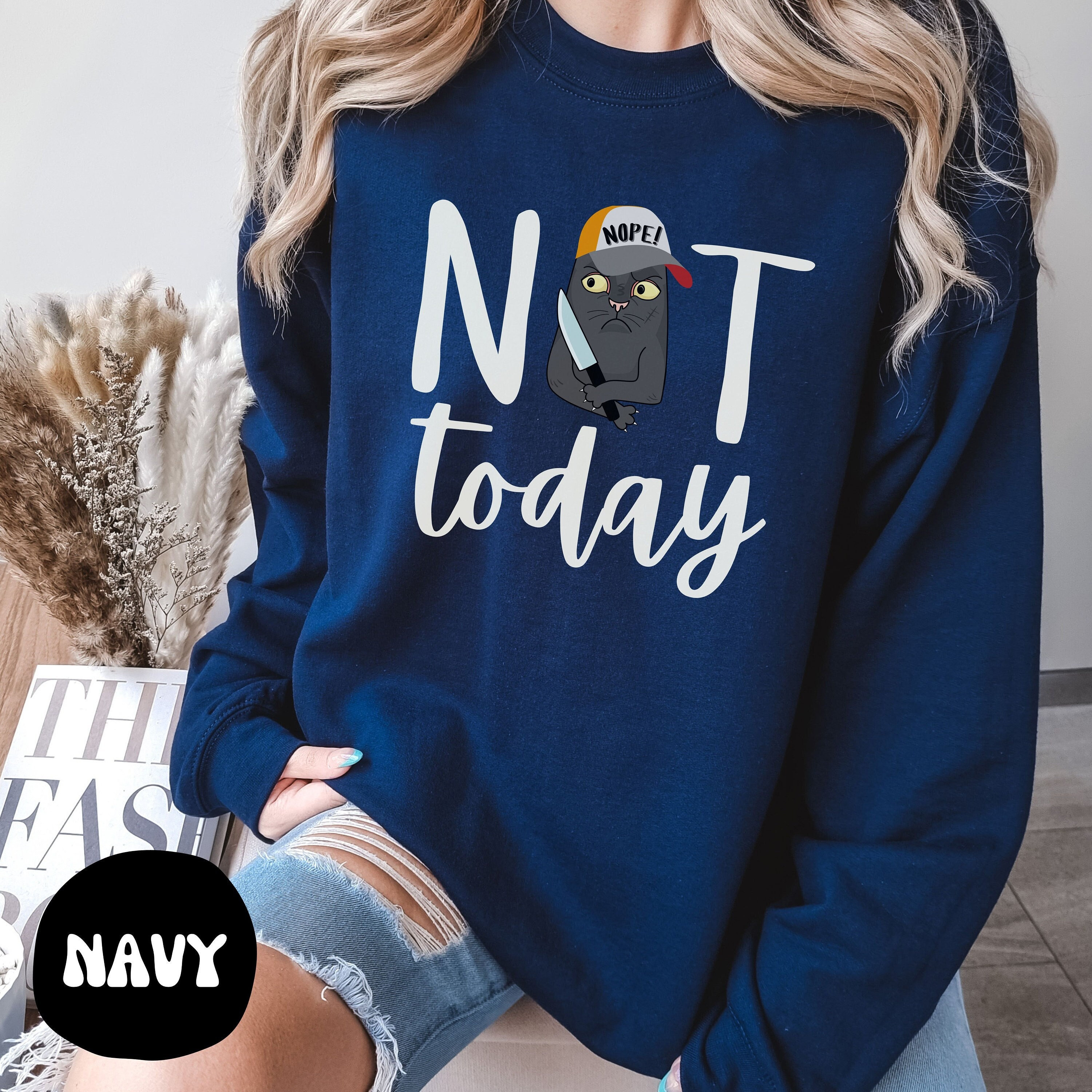 Nope Sweatshirt Nope Not Today Sweatshirt Funny Gift Sweatshirt Funny Cat Sweatshirt Sarcastic Sweatshirt Anti Social Sweatshirt Anxiety Tee Iconictees