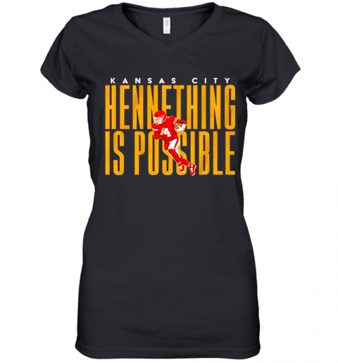 Kansas City Chiefs Hennething Is Possible Women’S V-Neck T-Shirt