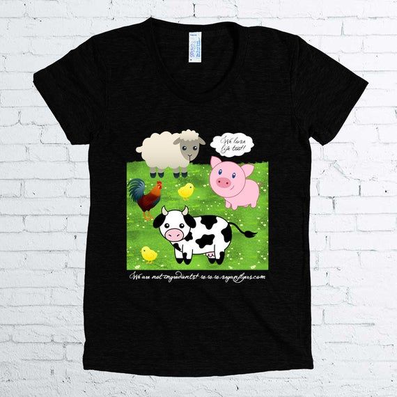 Vegan Shirt We Are Not Ingredients Animal Cruelty Animal Sanctuary