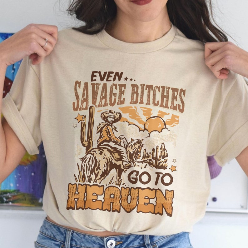 Even Savage Bitches Go To Heaven Shirt, Jelly Roll Shirt, Somebody Save Me, Country Music Tee, Retro Cowboy Shirt