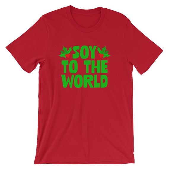 Soy To The World Funny Shirt Joy Mistletoes Xmas Holiday T Shirt Merry Vegan Christmas Short Sleeve Unisex Animal Rights Cool Tee