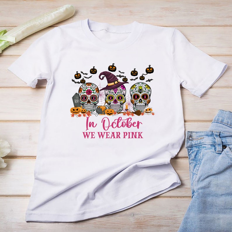 In October We Wear Pink Shirt, Sugar Skull Breast Cancer T-Shirt,Halloween Breast Cancer Awareness Shirt,Cancer Warrior Gift,Halloween Shirt