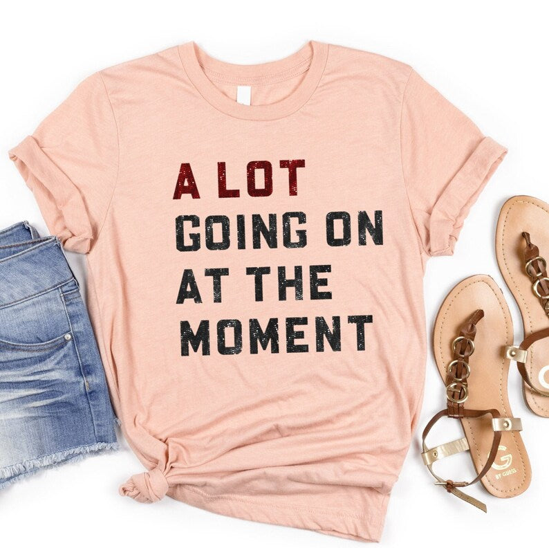 A Lot Going On At The Moment Shirt, Taylor Swiftie Merch, Swiftie Merch Tee, Taylors Version T-Shirt