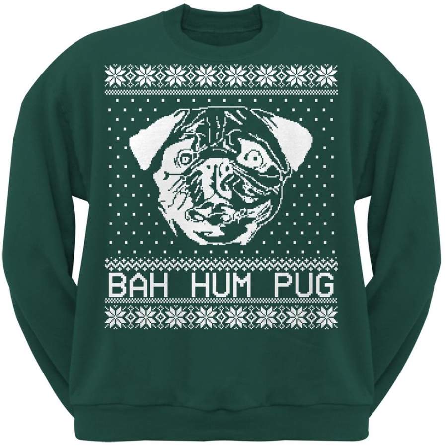 Bah Hum Pug Ugly Christmas Sweater Dark Green Adult Sweatshirt