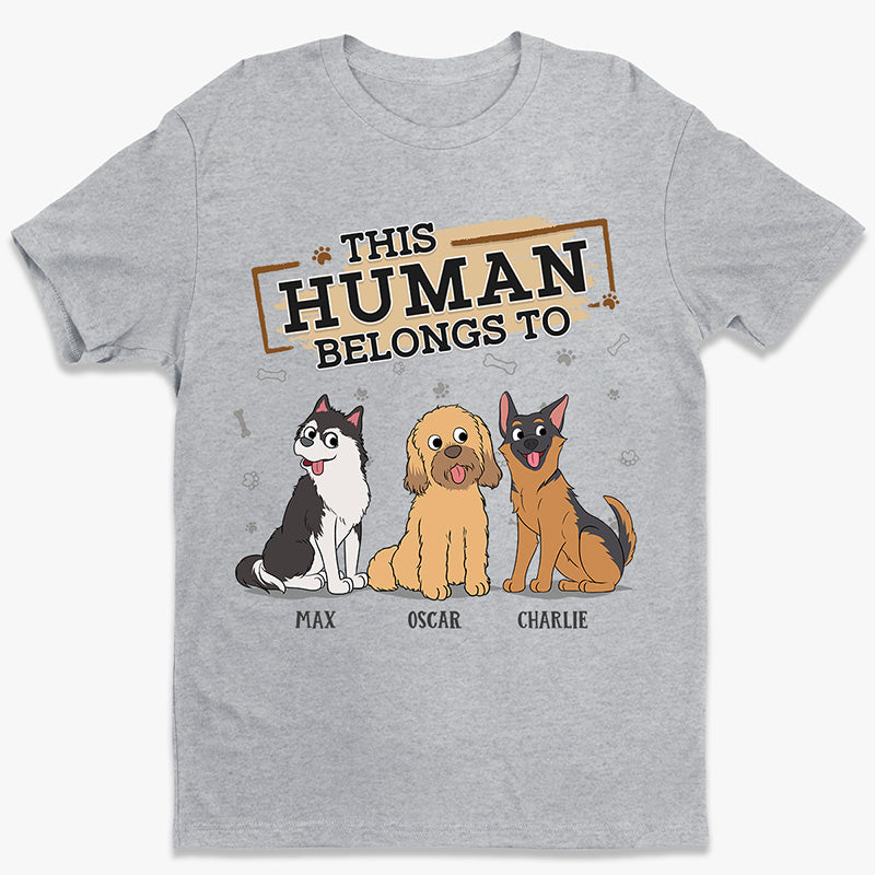 This Human Belongs To Us – Dog Personalized Custom Unisex T-Shirt, Hoodie, Sweatshirt – Gift For Pet Owners, Pet Lovers