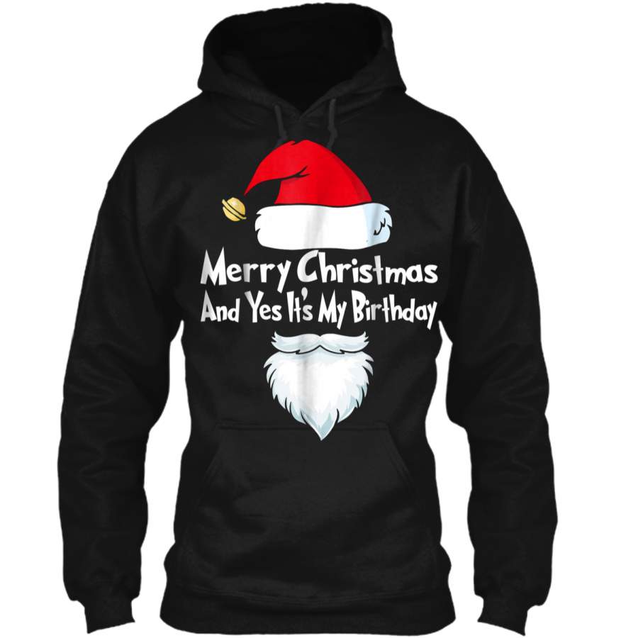 "Merry Christmas And Yes It’s My Birthday!" Santa  Pullover Hoodie 8 oz