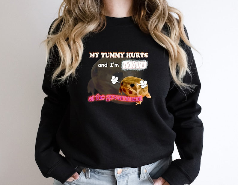 My Tummy Hurts And I’M Mad At The Government Meme Unisex T-Shirt, My Tummy Hurts Comfort Color, I’M Mad Sweatshirt