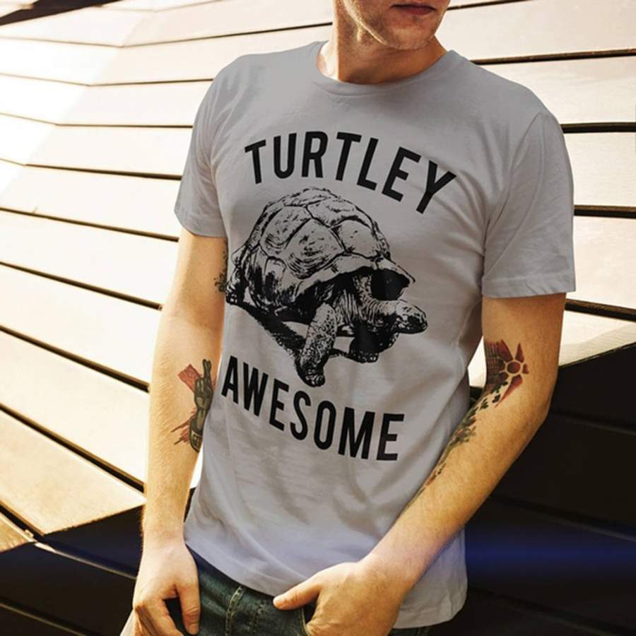 Turtley Awesome Shirts With Sayings Funny Turtle T Shirt Gift Funny Animal Puns Tee Animal Lovers Turtle Lover Tee