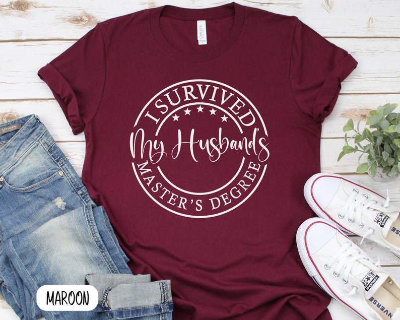 I Survived My Husband’S Master’S Degree T-Shirt Funny Gift For Wifes Graduation Phd Graduation Gift