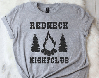 Redneck Shirt Redneck Nightclub Funny Graphic Tee Shirt Camping Shirt