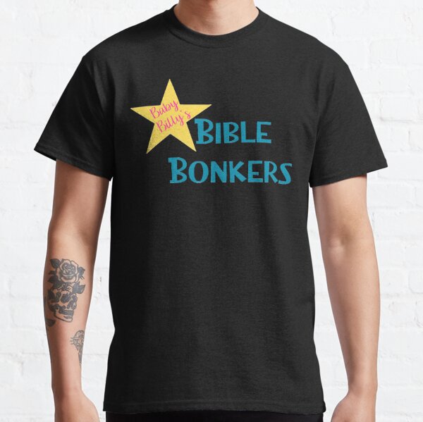 Les Bonkers Bibliques De Baby Billy T-Shirt Classique