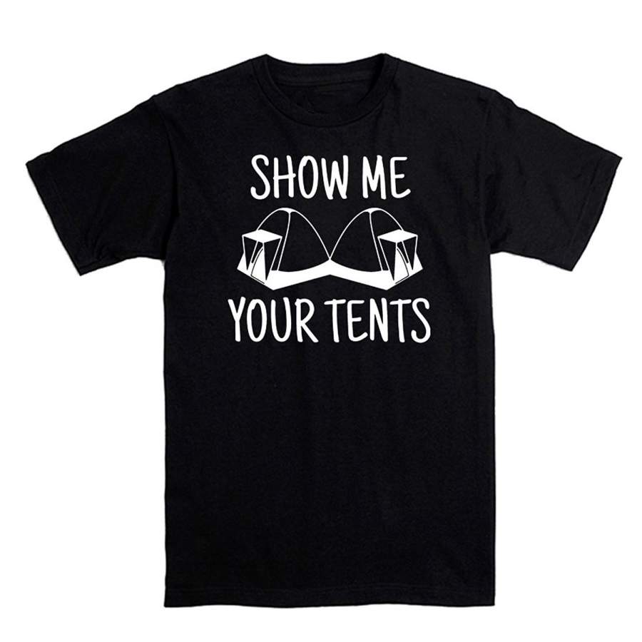 Show Me Your Tents Men’S T Shirt Funny Camping T-Shirt Men Short Sleeve T-Shirt